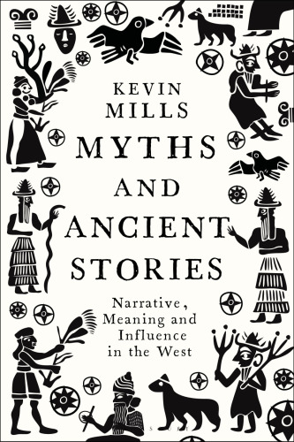 Myths and Ancient Stories: Narrative, Meaning and Influence in the West