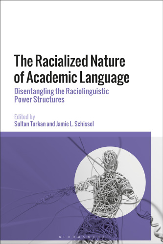 The Racialized Nature of Academic Language : Disentangling the Raciolinguistic Power Structures