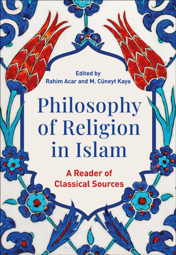 Philosophy of Religion in Islam: A Reader of Classical Sources