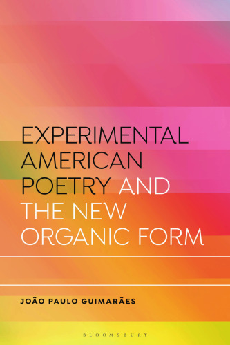 Experimental American Poetry and the New Organic Form