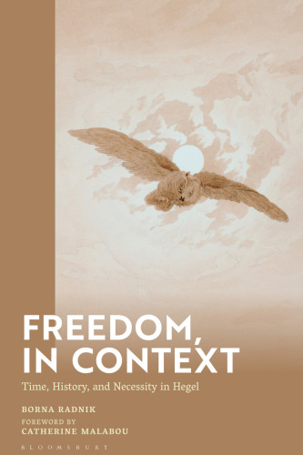 Freedom, in Context: Time, History, and Necessity in Hegel