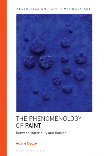 The Phenomenology of Paint: Between Materiality and Illusion