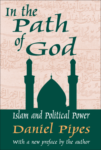 In the Path of God: Islam and Political Power