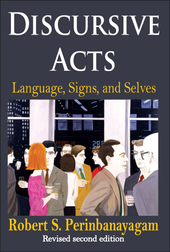 Discursive Acts: Language, Signs, and Selves