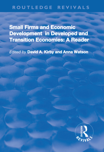 Small Firms and Economic Development in Developed and Transition Economies: A Reader