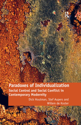 Paradoxes of Individualization: Social Control and Social Conflict in Contemporary Modernity