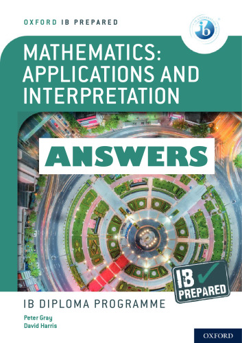IB Prepared IB Diploma Programme Mathematics: Applications and Interpretation - Answers
