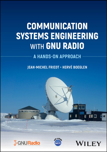 Communication Systems Engineering with GNU Radio: A Hands-on Approach