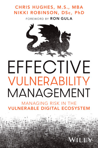 Effective Vulnerability Management: Managing Risk in the Vulnerable Digital Ecosystem