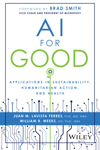 AI for Good: Applications in Sustainability, Humanitarian Action, and Health