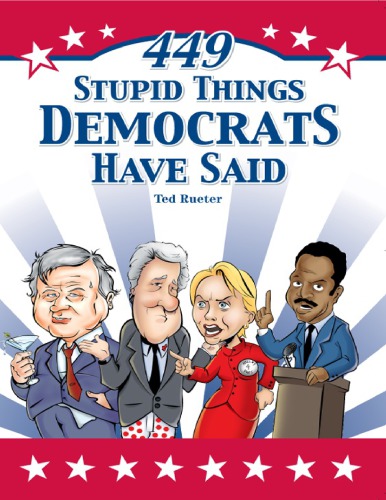 449 Stupid Things Democrats Have Said