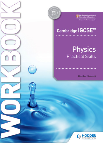 Cambridge IGCSE™ Physics Practical Skills Workbook: Hodder Education Group