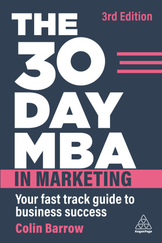 The 30 Day MBA: Your Fast Track Guide to Business Success