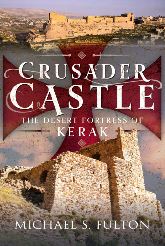 Crusader Castle: The Desert Fortress of Kerak