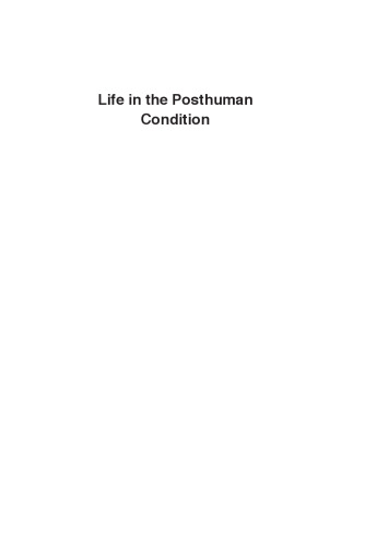Life in the Posthuman Condition: Critical Responses to the Anthropocene