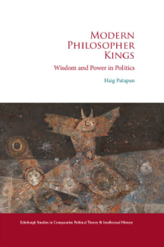 Modern Philosopher Kings: Wisdom and Power in Politics