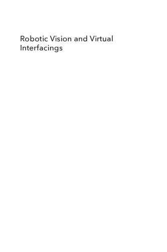 Robotic Vision and Virtual Interfacings: Seeing, Sensing, Shaping