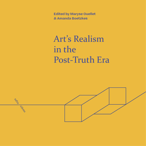 Art's Realism in the Post-Truth Era (Refractions)