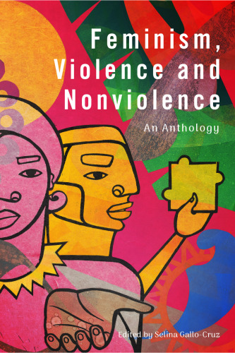 Feminism, Violence and Nonviolence: An Anthology