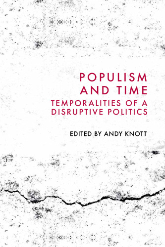 Populism and Time: Temporalities of a Disruptive Politics