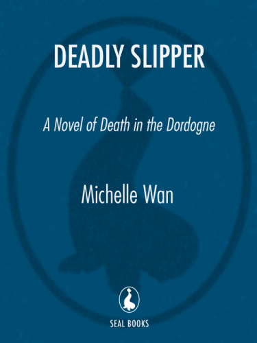 Deadly Slipper: A Novel of Death in the Dordogne