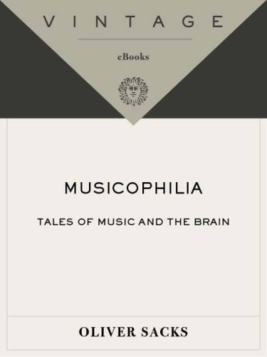 Musicophilia: Tales of Music and the Brain, Revised and Expanded Edition