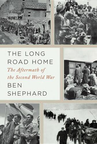The Long Road Home: The Aftermath of the Second World War