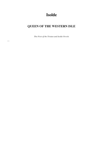 Isolde, Queen of the Western Isle (Tristan and Isolde Novels, Book 1)