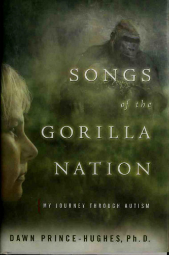 Songs of the Gorilla Nation: My Journey Through Autism
