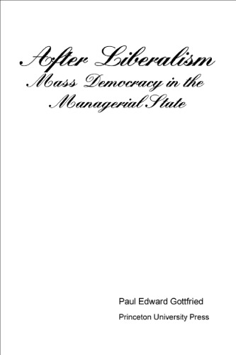 After Liberalism: Mass Democracy in the Managerial State