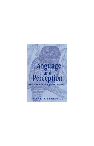 Language and Perception: Essays in the Philosophy of Language