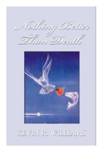 Nothing Better Than Death