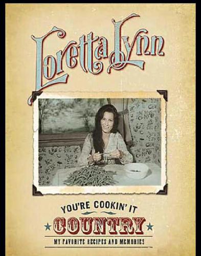 You're cookin' it country: my favorite recipes and memories