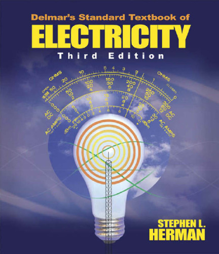 Delmar’s Standard Textbook of Electricity, Third Edition