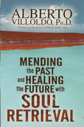 Mending The Past & Healing The Future With Soul Retrieval