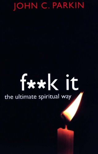 F**k It: The Ultimate Spiritual Way