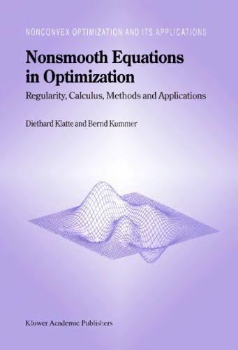 Nonsmooth Equations in Optimization: Regularity, Calculus, Methods and Applications (Nonconvex Optimization and Its Applications, 60)