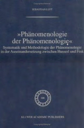 »Phänomenologie der Phänomenologie«: Systematik und Methodologie der Phänomenologie in der Auseinandersetzung zwischen Husserl und Fink