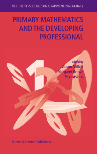Primary Mathematics and the Developing Professional: Multiple Perspectives on Attainment in Numeracy