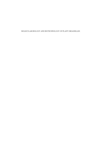 Molecular Biology and Biotechnology of Plant Organelles: Chloroplasts and Mitochondria