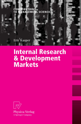 Internal Research & Development Markets (Contributions to Management Science)