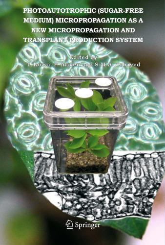 Photoautotrophic (sugar-free medium) Micropropagation as a New Micropropagation and Transplant Production System