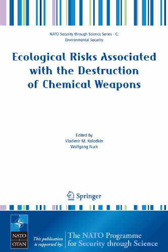 Ecological Risks Associated with the Destruction of Chemical Weapons: Proceedings of the NATO ARW on Ecological Risks Associated with the Destruction ... (Nato Security through Science Series C:)