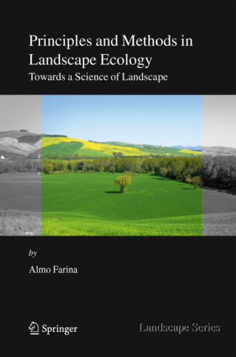 Principles and methods in landscape ecology, Second Edition (Landscape Series)