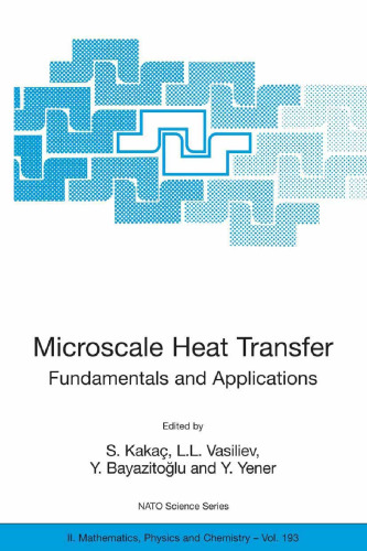 Microscale Heat Transfer - Fundamentals and Applications (NATO Science Series II: Mathematics, Physics and Chemistry, 193)