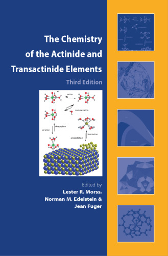The Chemistry of the Actinide and Transactinide Elements (5 Volume Set)
