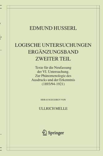 Logische Untersuchungen. Ergänzungsband. Zweiter Teil.: Texte für die Neufassung der VI. Untersuchung. Zur Phänomenologie des Ausdrucks und der ... – Gesammelte Werke, 20/2) (German Edition)