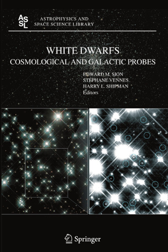 White Dwarfs: Cosmological and Galactic Probes (Astrophysics and Space Science Library, 332)