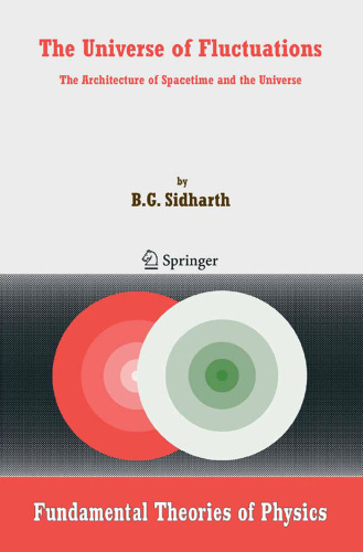 The Universe of Fluctuations: The Architecture of Spacetime and the Universe