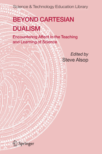 Beyond Cartesian Dualism: Encountering Affect in the Teaching and Learning of Science. (Contemporary Trends and Issues in Science Education, 29)